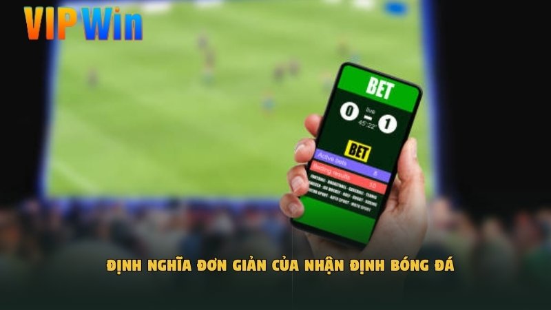 Định nghĩa đơn giản của nhận định bóng đá